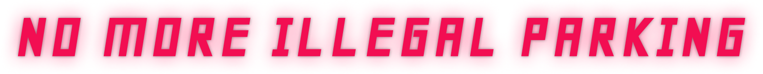 NO MORE ILLEGAL PARKING